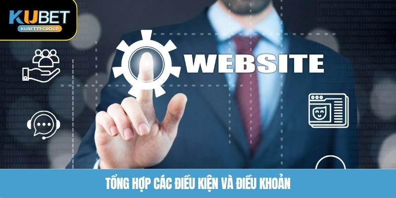 Tổng hợp các điều kiện và điều khoản