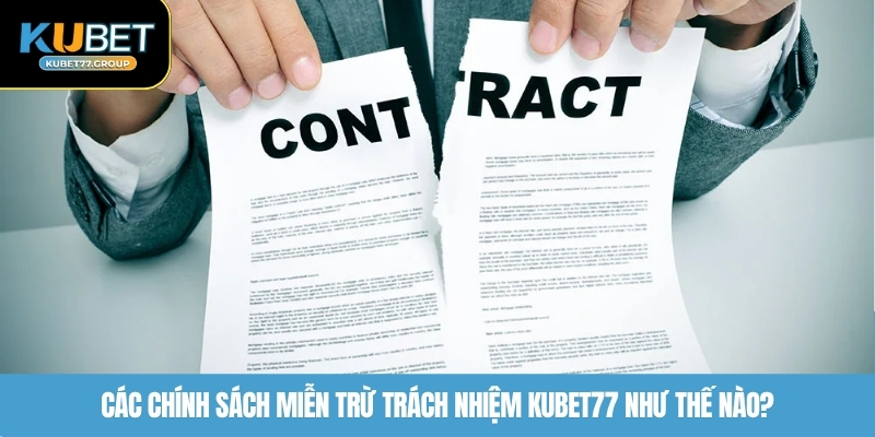 Các chính sách miễn trừ trách nhiệm KUBET77 như thế nào?