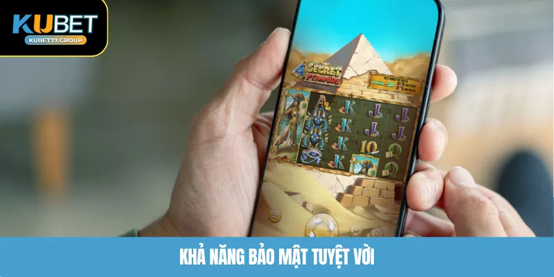 Khả năng bảo mật tuyệt vời