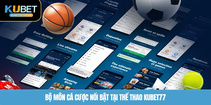 Bộ môn cá cược nổi bật tại thể thao KUBET77